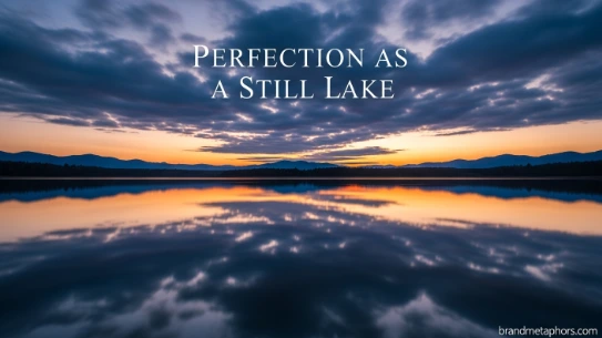 Perfection as a Still Lake