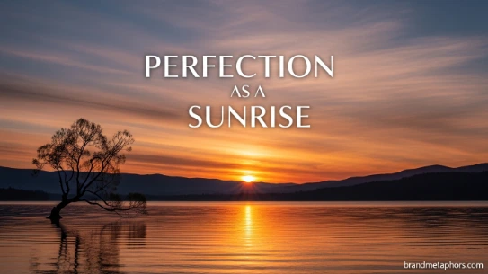 Perfection as a Sunrise