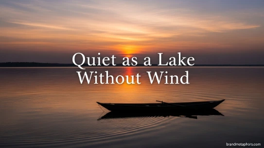 Quiet as a Lake Without Wind