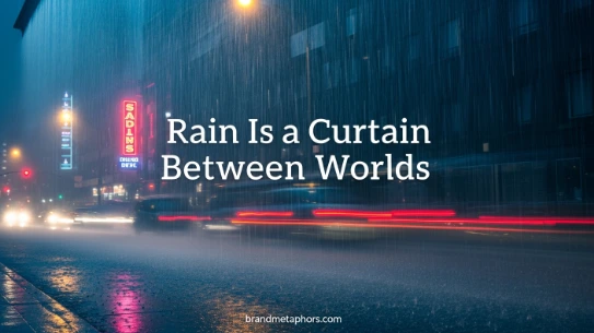 Rain Is a Curtain Between Worlds