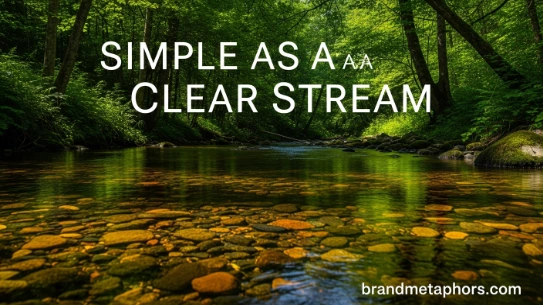 Simple as a Clear Stream