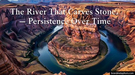 The River That Carves Stone — Persistence Over Time