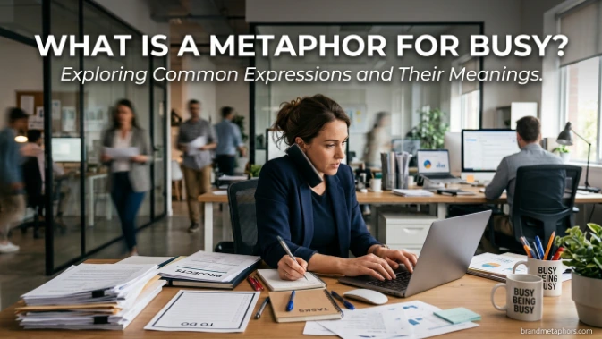  What Is a Metaphor for Busy