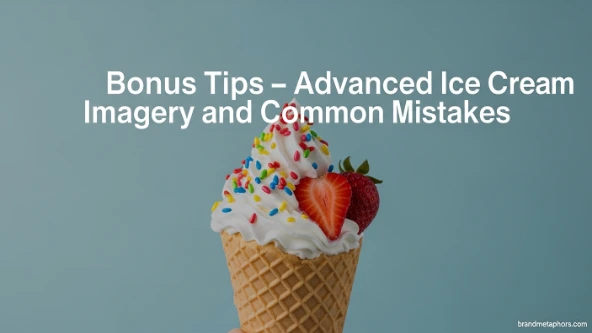  Bonus Tips – Advanced Ice Cream Imagery and Common Mistakes
