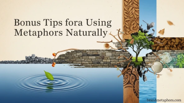 Bonus Tips for Using Metaphors Naturally