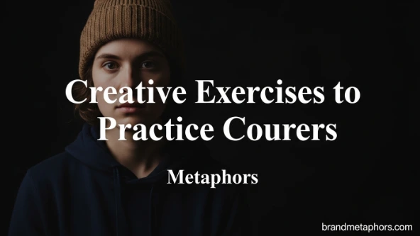 Creative Exercises to Practice Courage Metaphors