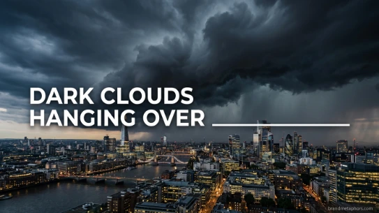 Dark Clouds Hanging Over