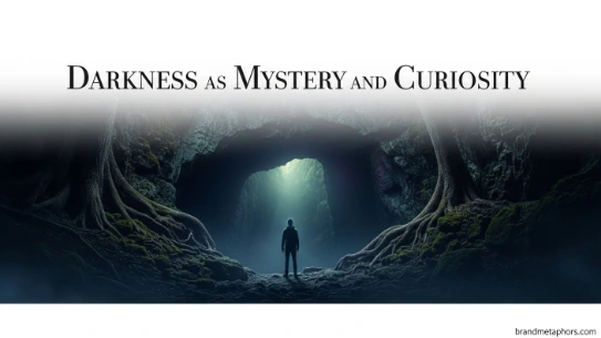 Darkness as Mystery and Curiosity