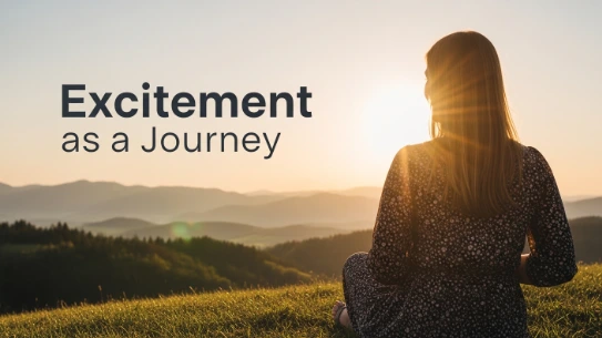 Excitement as a Journey