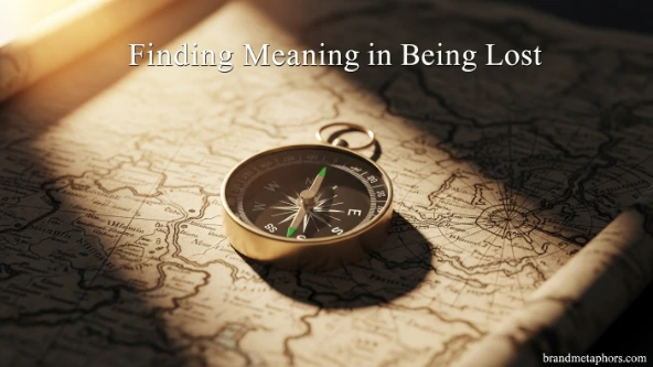  Finding Meaning in Being Lost