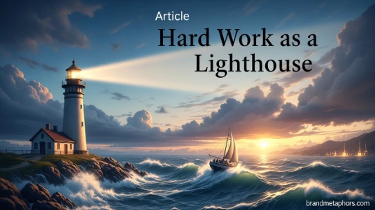 Hard Work as a Lighthouse