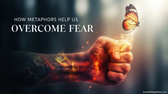 How Metaphors Help Us Overcome Fear
