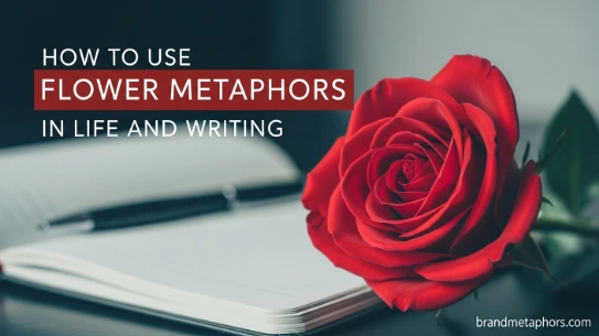 How to Use Flower Metaphors in Life and Writing