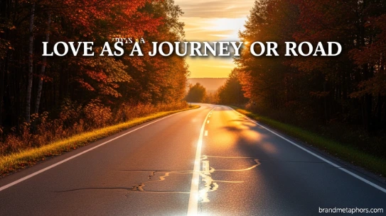 Love as a Journey or Road
