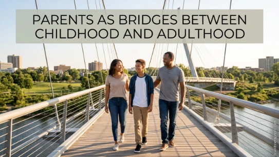 Parents as Bridges Between Childhood and Adulthood