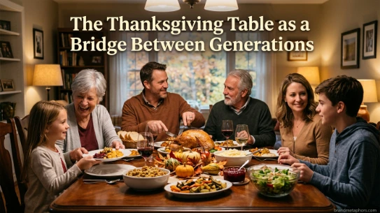 The Thanksgiving Table as a Bridge Between Generations