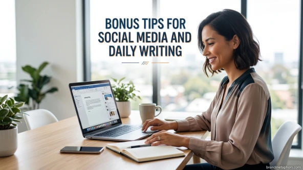 Bonus Tips for Social Media and Daily Writing