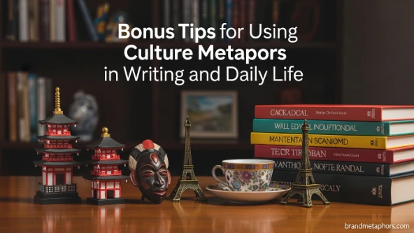 Bonus Tips for Using Culture Metaphors in Writing and Daily Life
