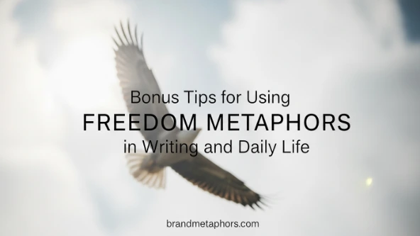 Bonus Tips for Using Freedom Metaphors in Writing and Daily Life