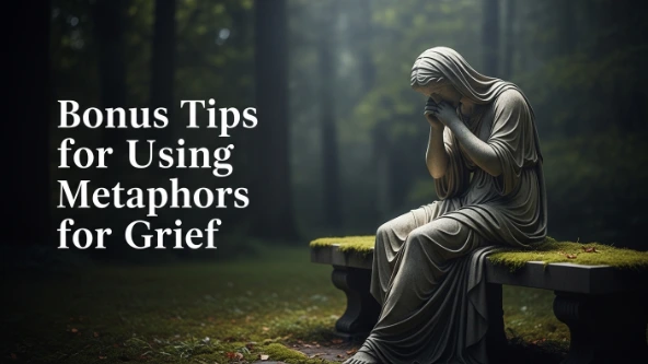 Bonus Tips for Using Metaphors for Grief
