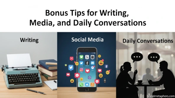Bonus Tips for Writing, Social Media, and Daily Conversations