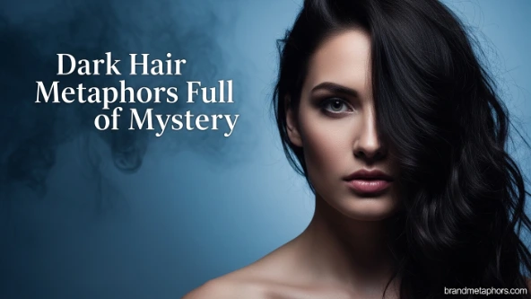 Dark Hair Metaphors Full of Mystery