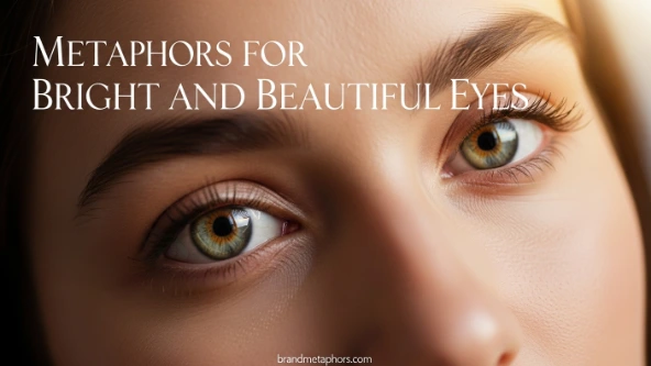 Metaphors for Bright and Beautiful Eyes