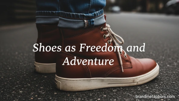 Shoes as Freedom and Adventure