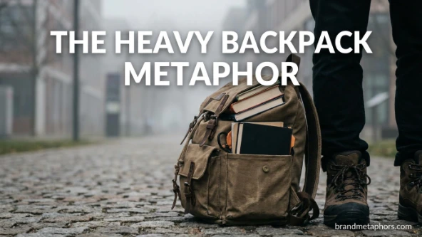 The Heavy Backpack Metaphor