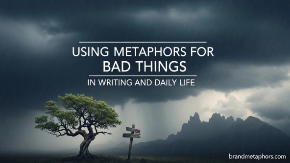 Using Metaphors for Bad Things in Writing and Daily Life