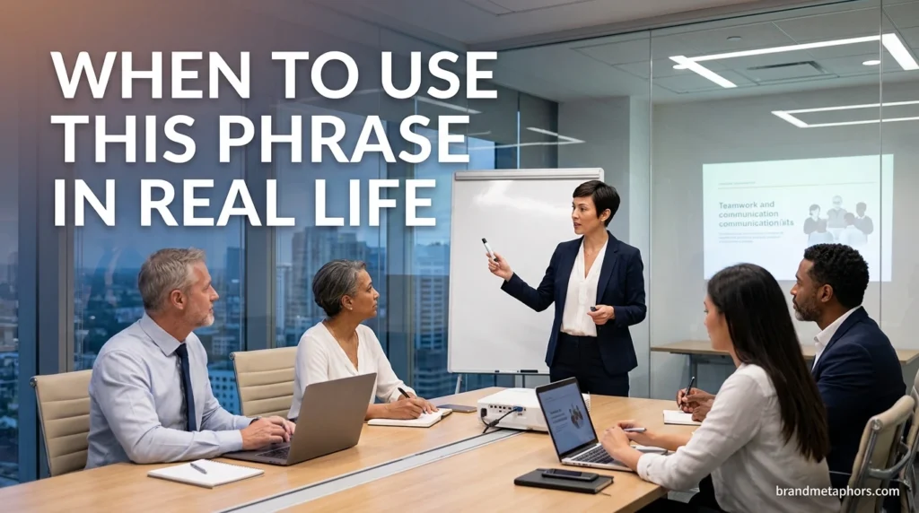 When to Use This Phrase in Real Life
