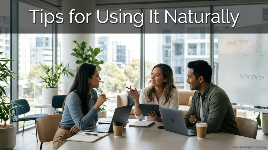 Tips for Using It Naturally