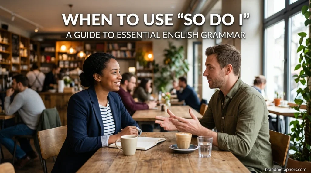 When to Use "So Do I