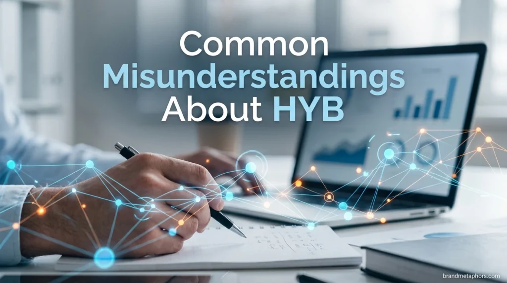 Common Misunderstandings About HYB