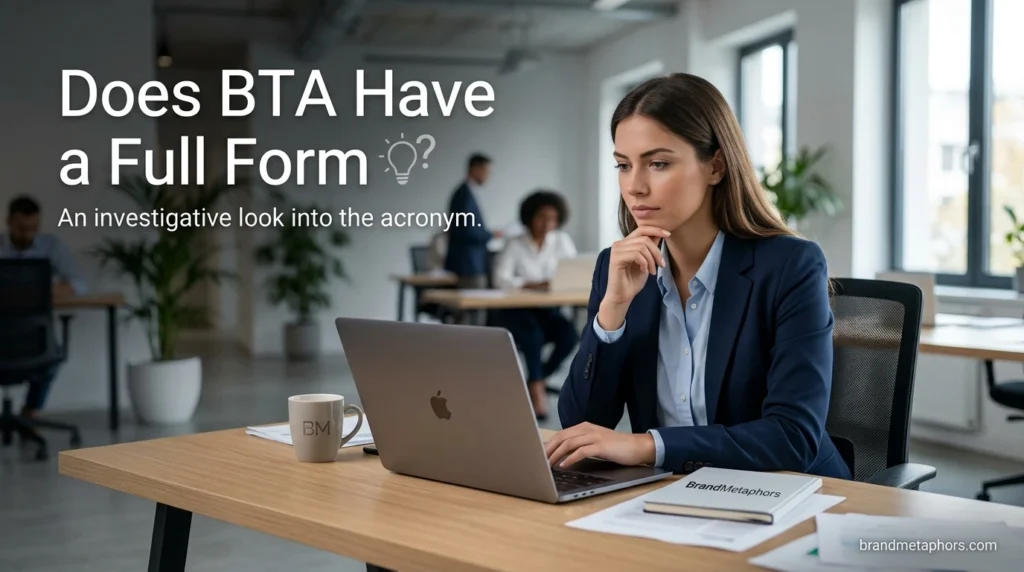Does BTA Have a Full Form