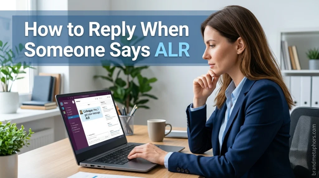 How to Reply When Someone Says ALR