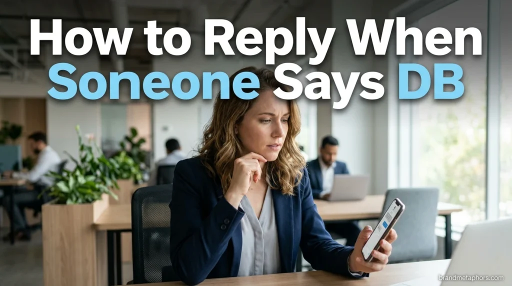 How to Reply When Someone Says DB