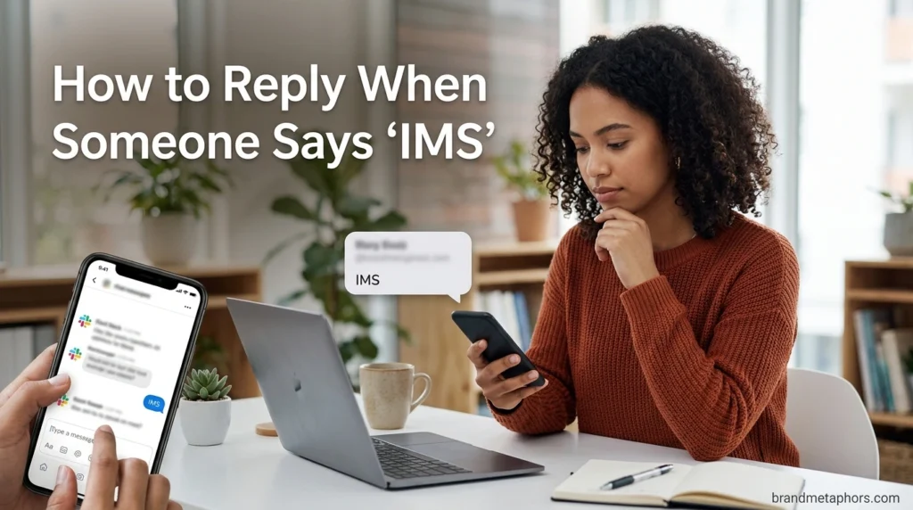 How to Reply When Someone Says IMS