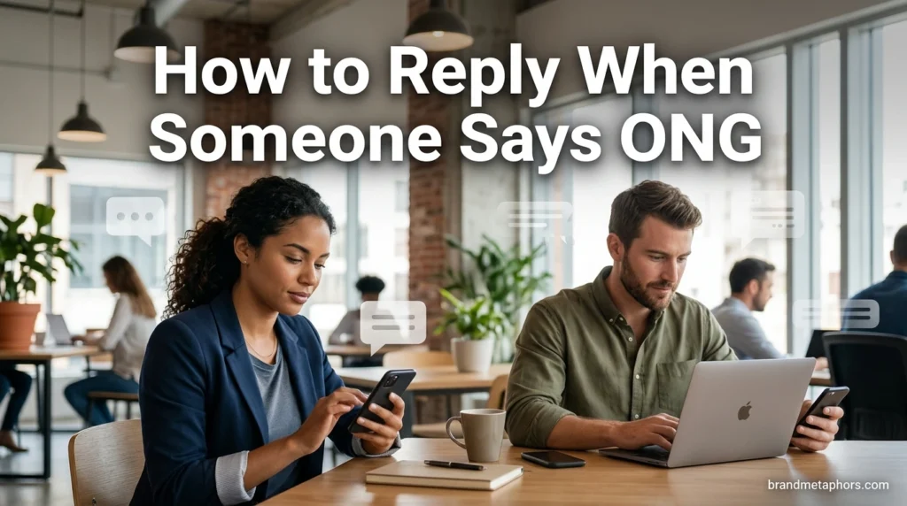 How to Reply When Someone Says ONG