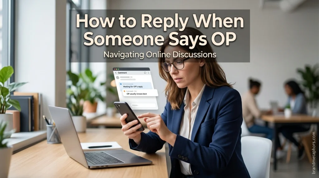 How to Reply When Someone Says OP