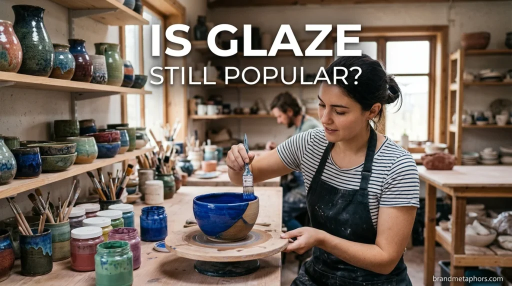 Is Glaze Still Popular
