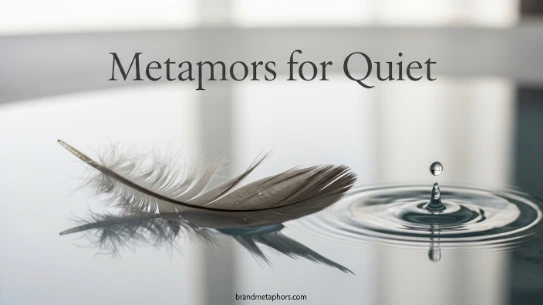 Metaphors for Quiet