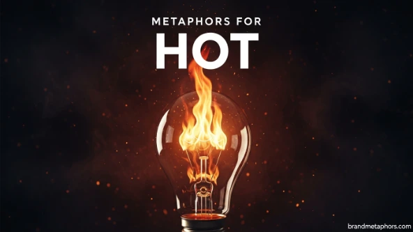 Metaphors for Hot