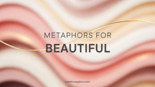 Metaphors for Beautiful