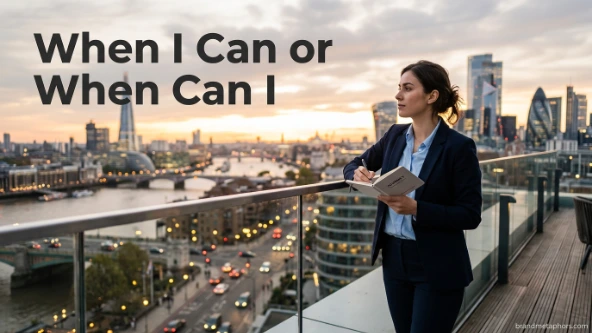 When I Can or When Can I