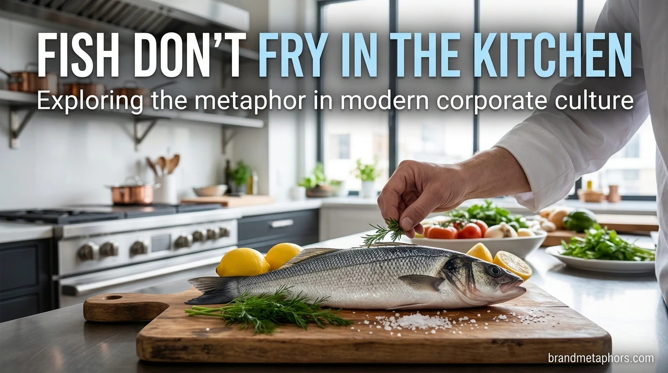 Fish Don’t Fry in the Kitchen