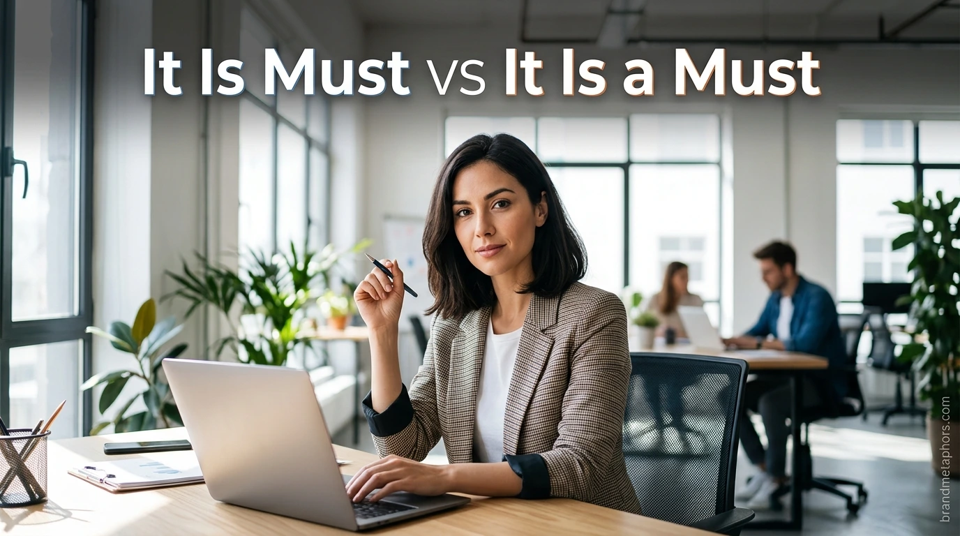 It Is Must vs It Is a Must