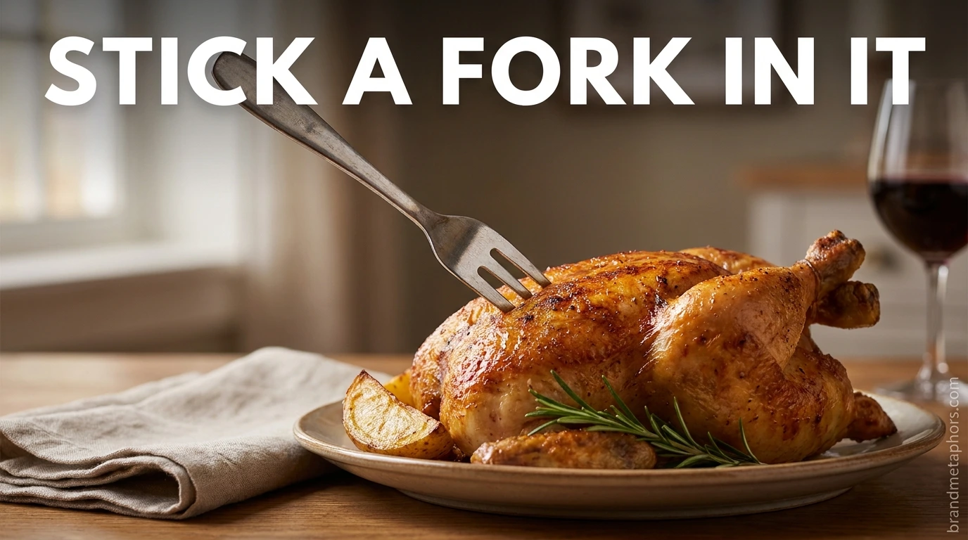 Stick a Fork in It
